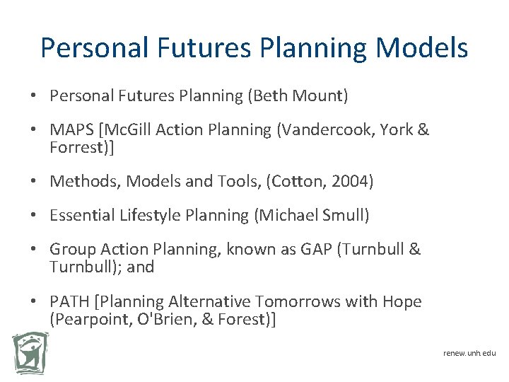 Personal Futures Planning Models • Personal Futures Planning (Beth Mount) • MAPS [Mc. Gill