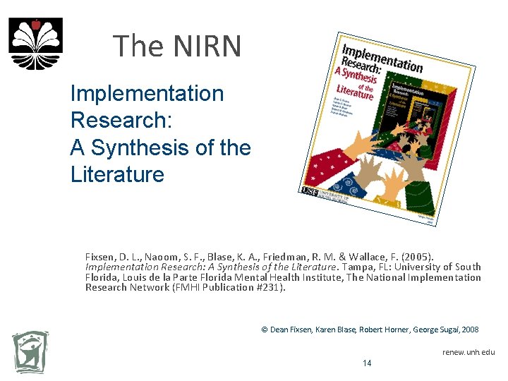 The NIRN Implementation Research: A Synthesis of the Literature Fixsen, D. L. , Naoom,