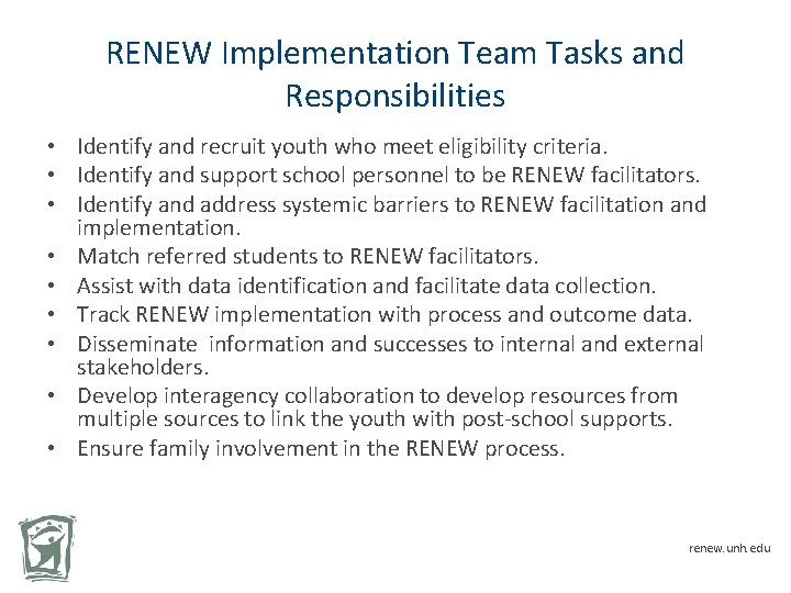 RENEW Implementation Team Tasks and Responsibilities • Identify and recruit youth who meet eligibility