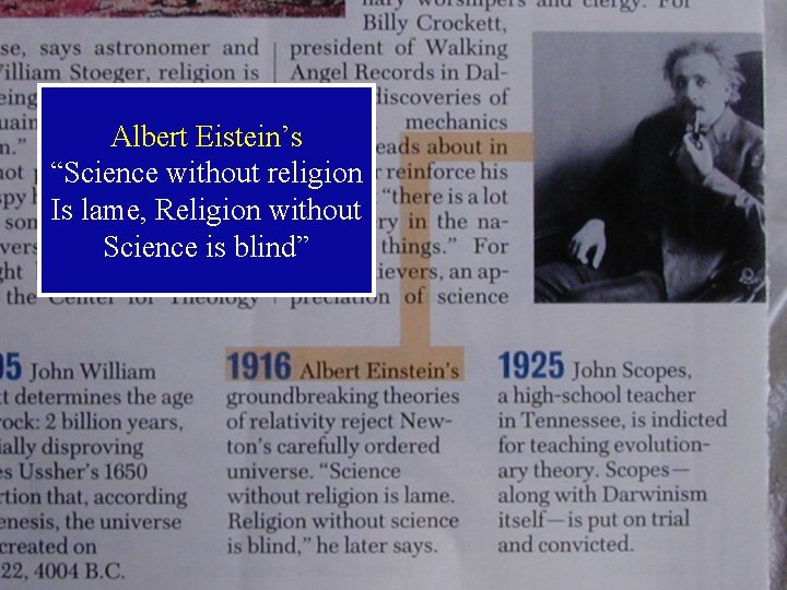 Albert Eistein’s “Science without religion • . Is lame, Religion without Science is blind”