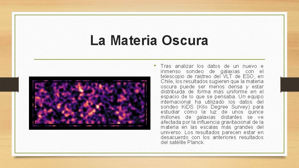 La Materia Oscura • Tras analizar los datos de un nuevo e inmenso sondeo