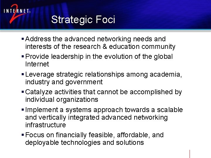 Strategic Foci § Address the advanced networking needs and interests of the research &
