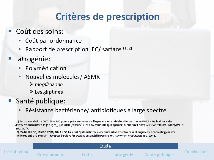 Critères de prescription § Coût des soins: • Coût par ordonnance • Rapport de