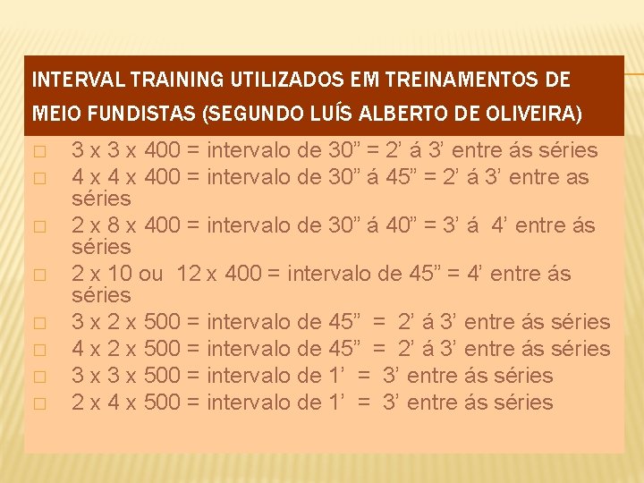 INTERVAL TRAINING UTILIZADOS EM TREINAMENTOS DE MEIO FUNDISTAS (SEGUNDO LUÍS ALBERTO DE OLIVEIRA) �