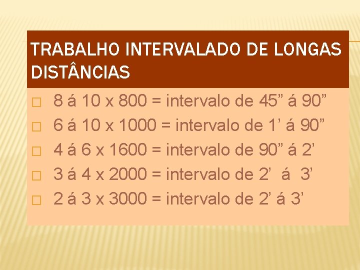 TRABALHO INTERVALADO DE LONGAS DIST NCIAS � � � 8 á 10 x 800