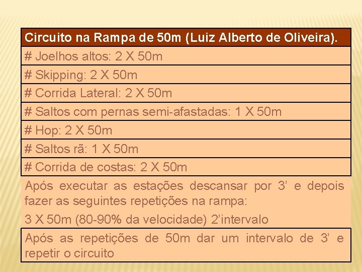 Circuito na Rampa de 50 m (Luiz Alberto de Oliveira). # Joelhos altos: 2