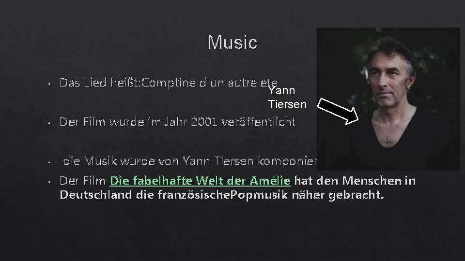 Music • • Das Lied heißt: Comptine d`un autre ete heißt: Yann Tiersen Der