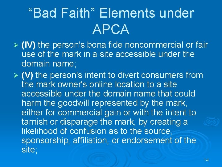 “Bad Faith” Elements under APCA (IV) the person's bona fide noncommercial or fair use