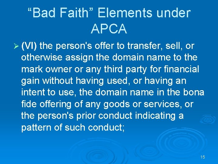 “Bad Faith” Elements under APCA Ø (VI) the person's offer to transfer, sell, or