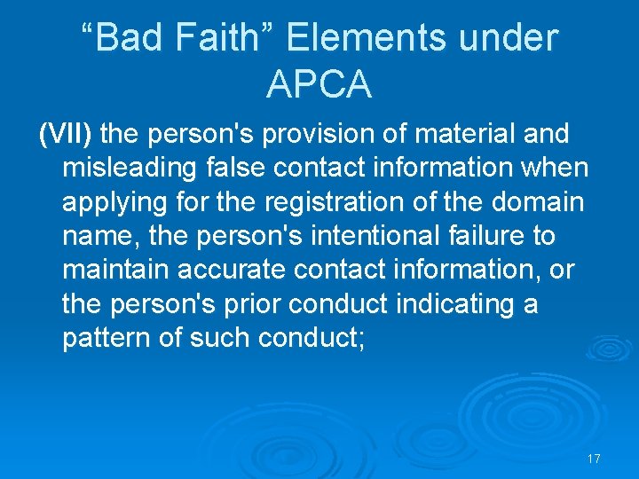 “Bad Faith” Elements under APCA (VII) the person's provision of material and misleading false