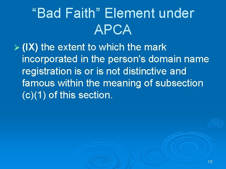 “Bad Faith” Element under APCA Ø (IX) the extent to which the mark incorporated