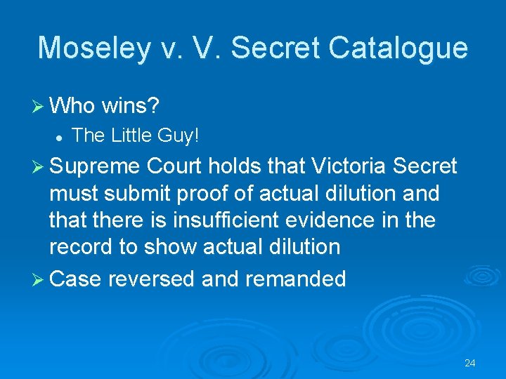 Moseley v. V. Secret Catalogue Ø Who wins? l The Little Guy! Ø Supreme