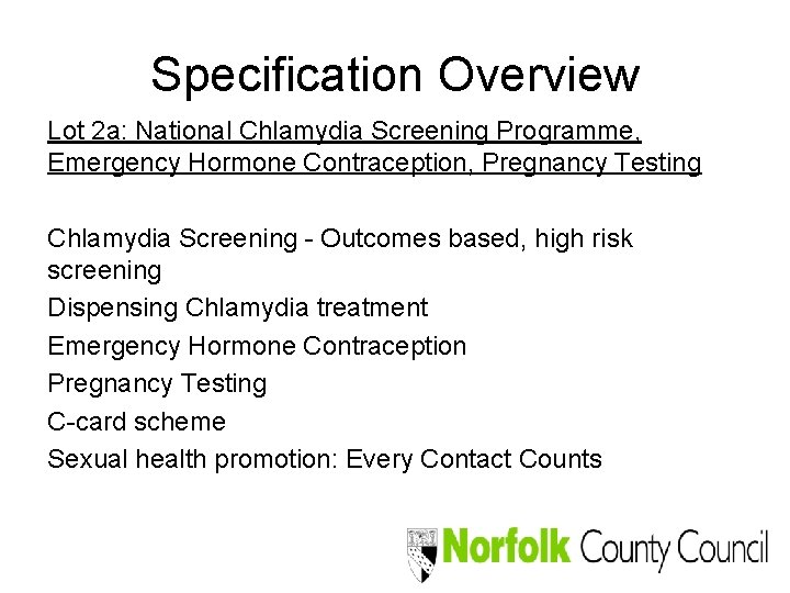 Specification Overview Lot 2 a: National Chlamydia Screening Programme, Emergency Hormone Contraception, Pregnancy Testing