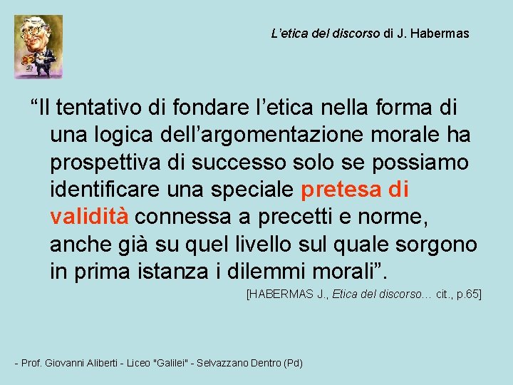 L’etica del discorso di J. Habermas “Il tentativo di fondare l’etica nella forma di