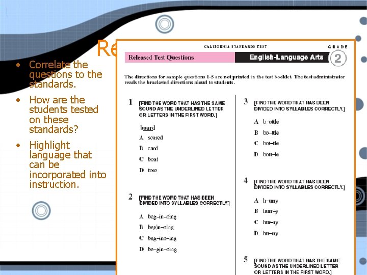 Released CST Questions • Correlate the questions to the standards. • How are the