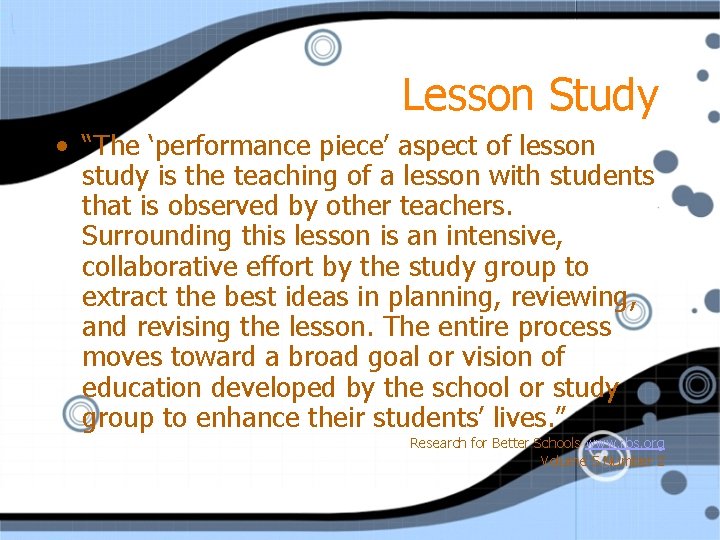 Lesson Study • “The ‘performance piece’ aspect of lesson study is the teaching of