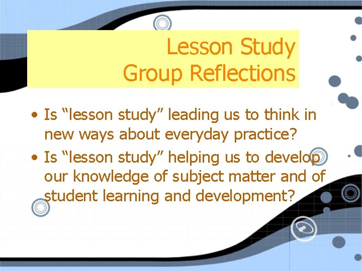 Lesson Study Group Reflections • Is “lesson study” leading us to think in new