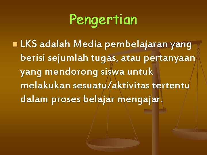 Pengertian n LKS adalah Media pembelajaran yang berisi sejumlah tugas, atau pertanyaan yang mendorong