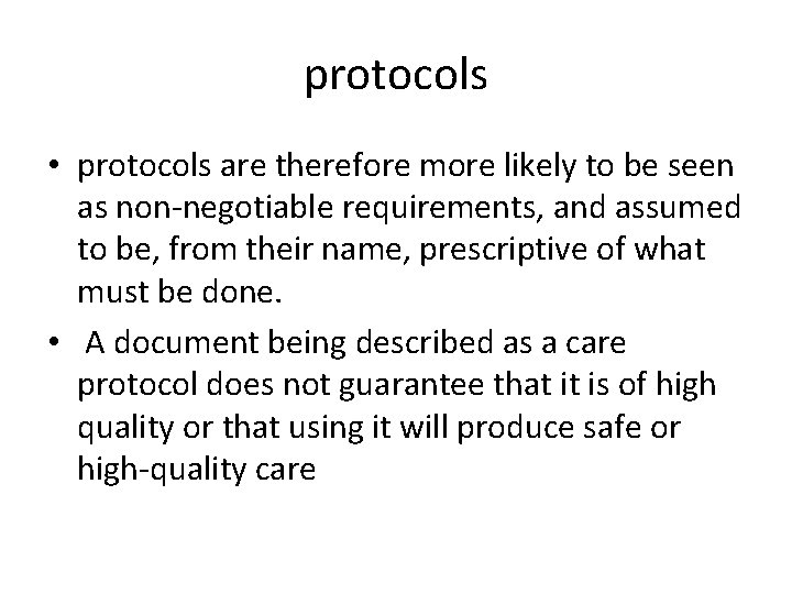 protocols • protocols are therefore more likely to be seen as non-negotiable requirements, and