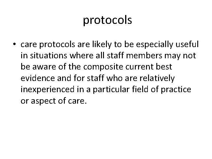 protocols • care protocols are likely to be especially useful in situations where all