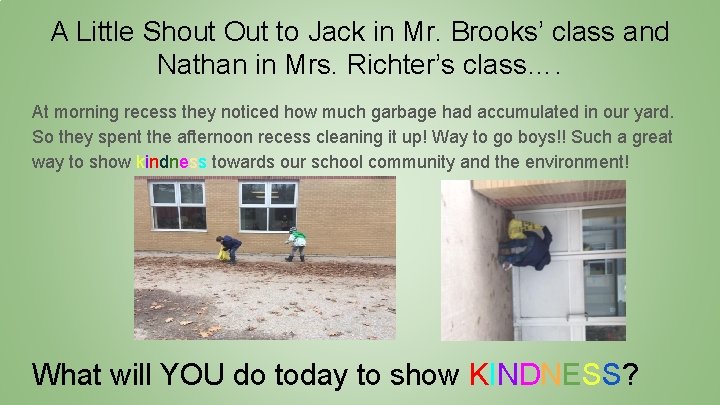 A Little Shout Out to Jack in Mr. Brooks’ class and Nathan in Mrs.
