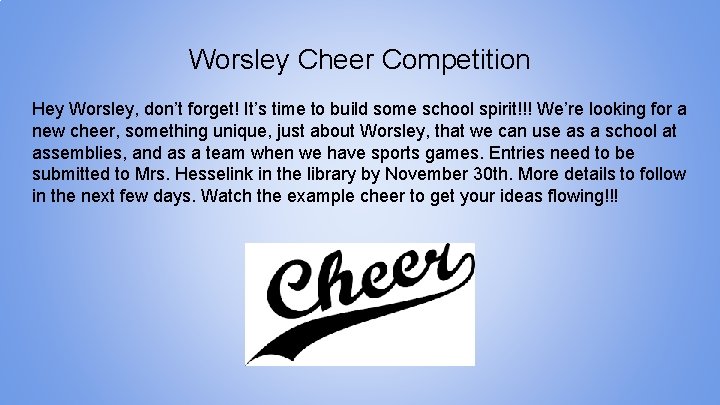 Worsley Cheer Competition Hey Worsley, don’t forget! It’s time to build some school spirit!!!