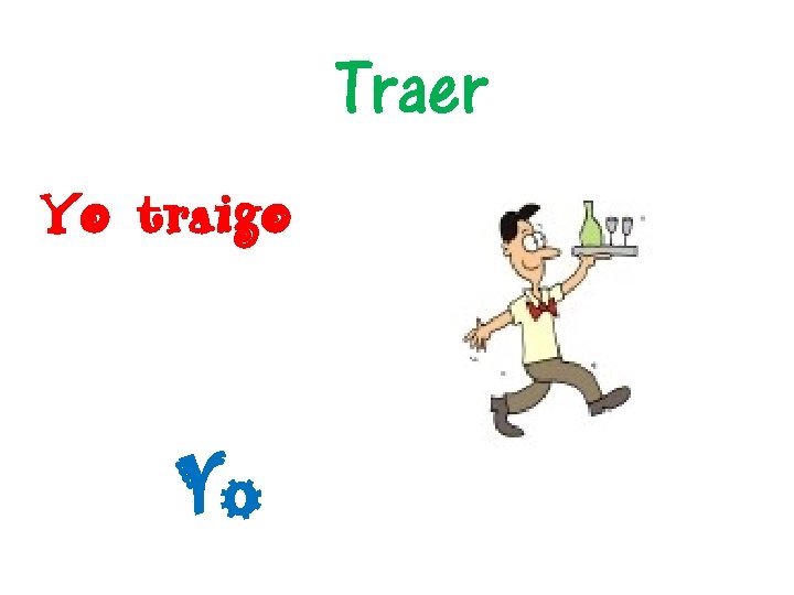 Traer Yo traigo Yo 