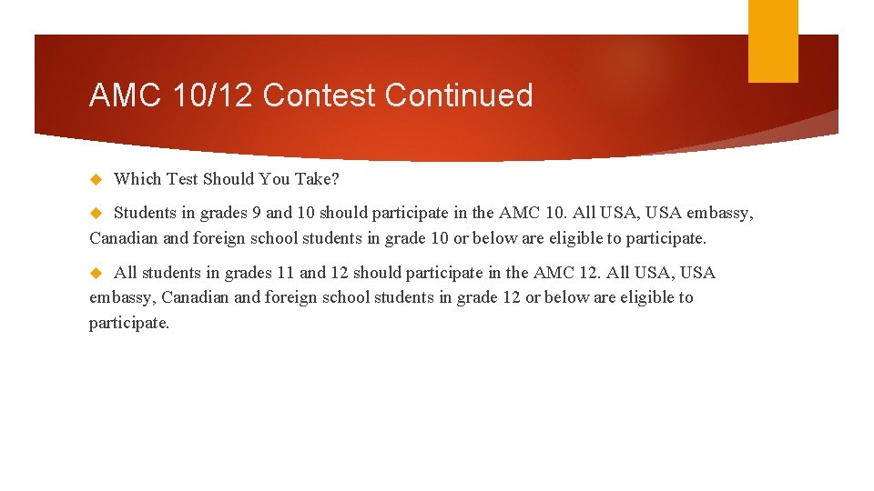 AMC 10/12 Contest Continued Which Test Should You Take? Students in grades 9 and