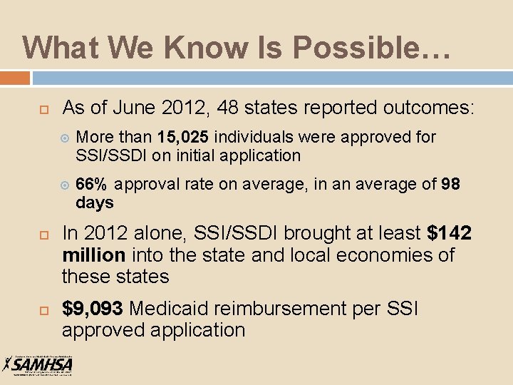 What We Know Is Possible… As of June 2012, 48 states reported outcomes: More