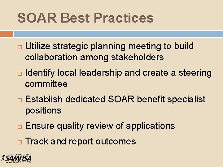 SOAR Best Practices Utilize strategic planning meeting to build collaboration among stakeholders Identify local