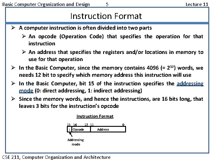 Basic Computer Orgsnization and Design 5 Lecture 11 Instruction Format Ø A computer instruction
