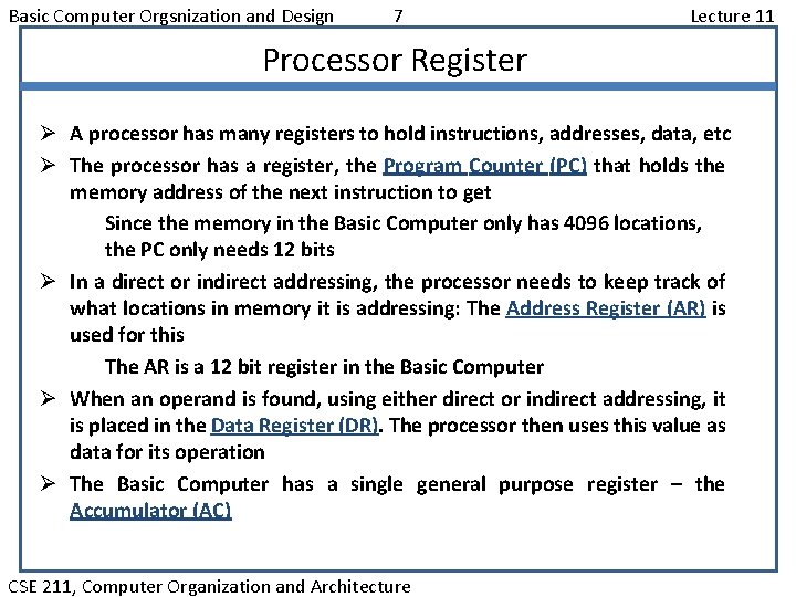 Basic Computer Orgsnization and Design 7 Lecture 11 Processor Register Ø A processor has