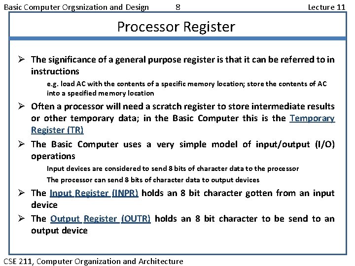 Basic Computer Orgsnization and Design 8 Lecture 11 Processor Register Ø The significance of