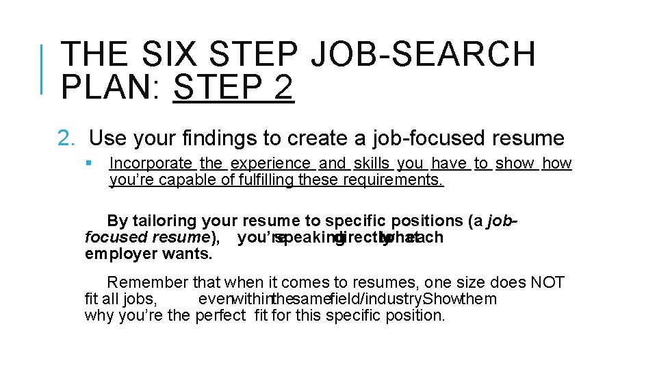 THE SIX STEP JOB-SEARCH PLAN: STEP 2 2. Use your findings to create a