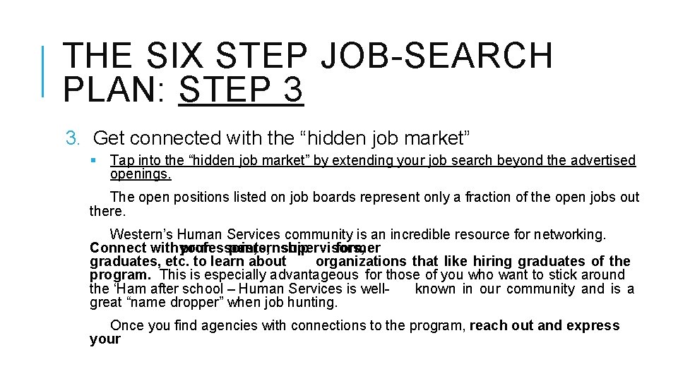 THE SIX STEP JOB-SEARCH PLAN: STEP 3 3. Get connected with the “hidden job