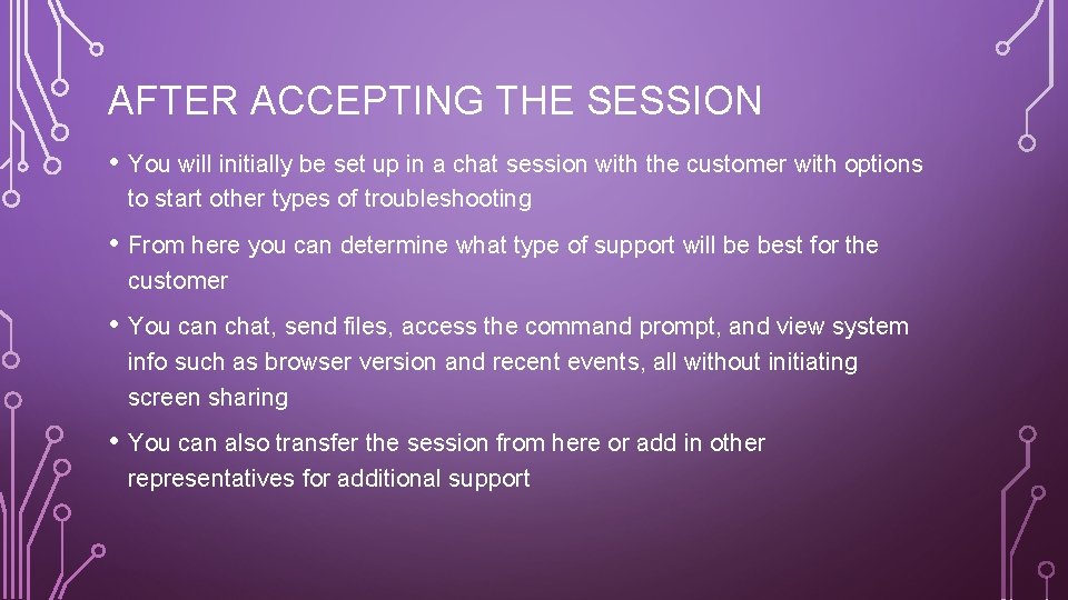AFTER ACCEPTING THE SESSION • You will initially be set up in a chat
