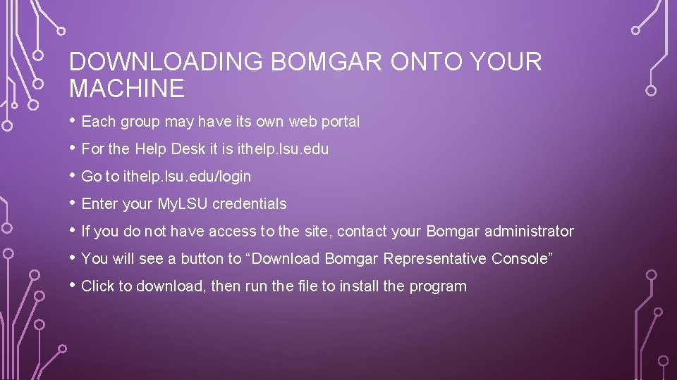 DOWNLOADING BOMGAR ONTO YOUR MACHINE • Each group may have its own web portal