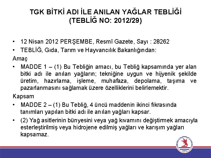 TGK BİTKİ ADI İLE ANILAN YAĞLAR TEBLİĞİ (TEBLİĞ NO: 2012/29) • 12 Nisan 2012