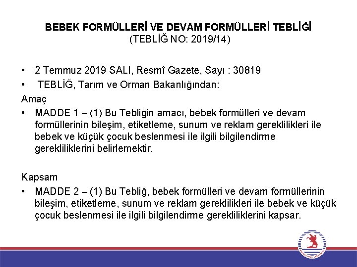 BEBEK FORMÜLLERİ VE DEVAM FORMÜLLERİ TEBLİĞİ (TEBLİĞ NO: 2019/14) • 2 Temmuz 2019 SALI,