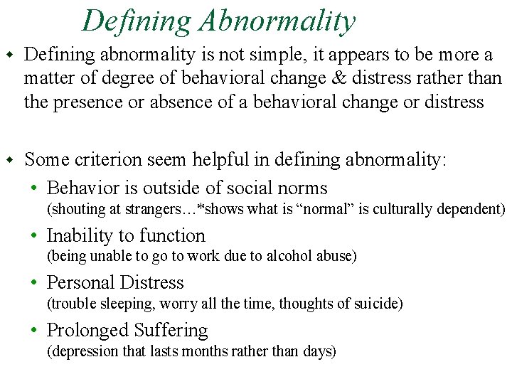 Defining Abnormality w Defining abnormality is not simple, it appears to be more a