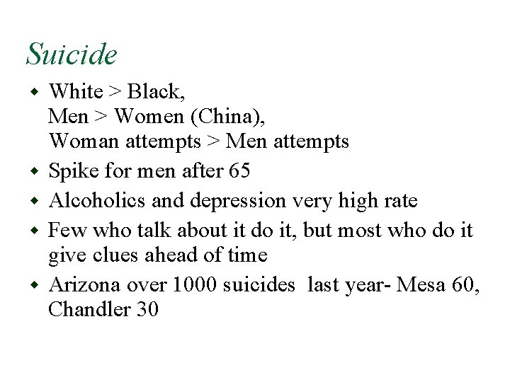 Suicide w w w White > Black, Men > Women (China), Woman attempts >