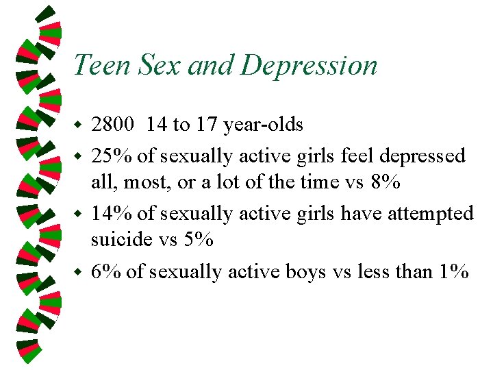 Teen Sex and Depression 2800 14 to 17 year-olds w 25% of sexually active