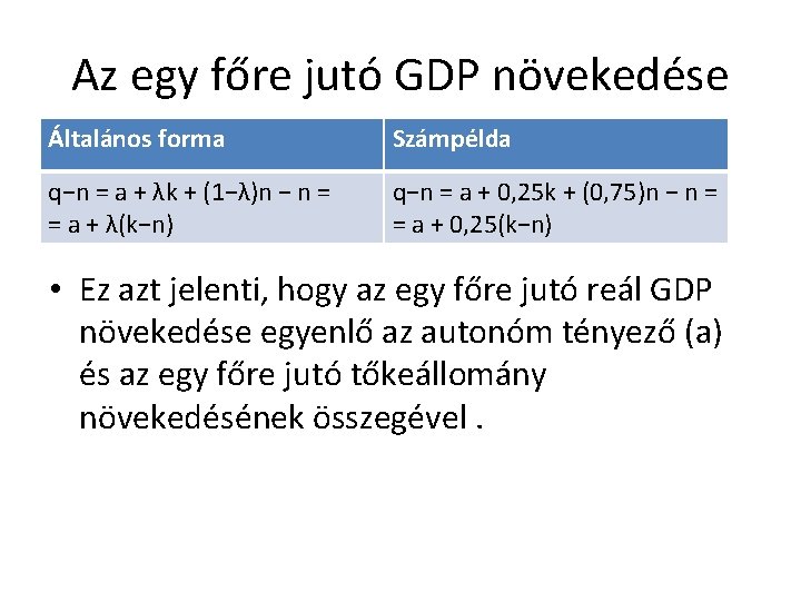 Az egy főre jutó GDP növekedése Általános forma Számpélda q−n = a + λk