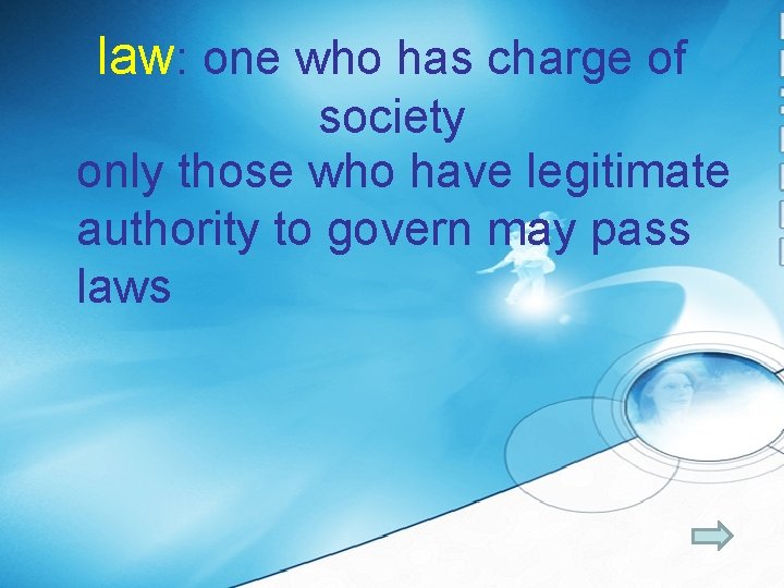 law: one who has charge of society only those who have legitimate authority to