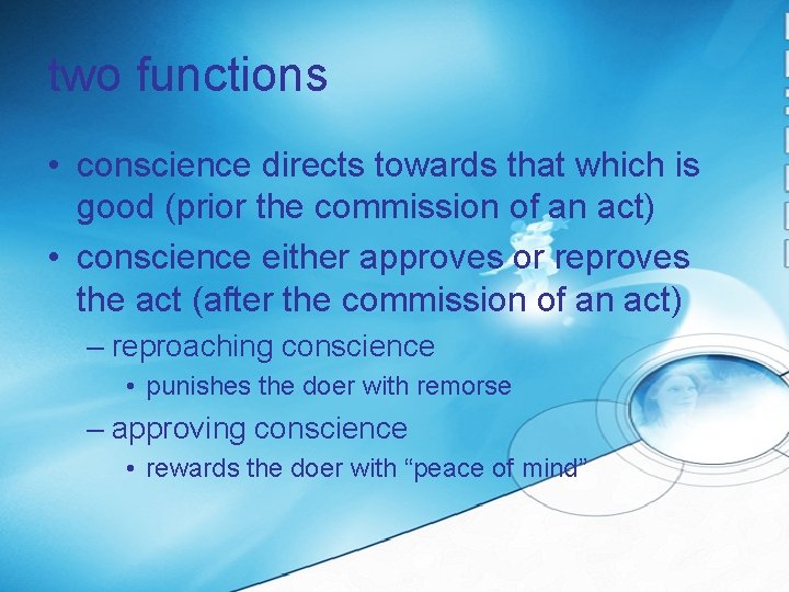 two functions • conscience directs towards that which is good (prior the commission of