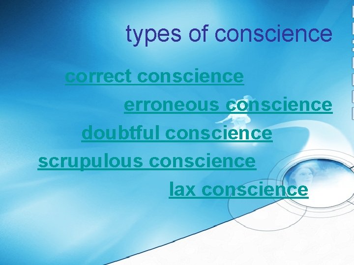 types of conscience correct conscience erroneous conscience doubtful conscience scrupulous conscience lax conscience 