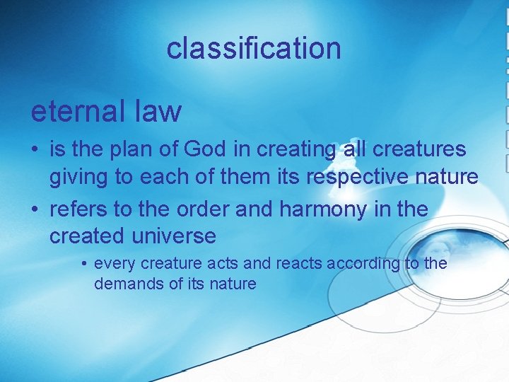 classification eternal law • is the plan of God in creating all creatures giving