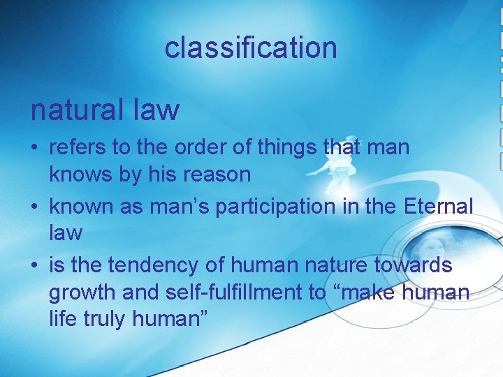 classification natural law • refers to the order of things that man knows by