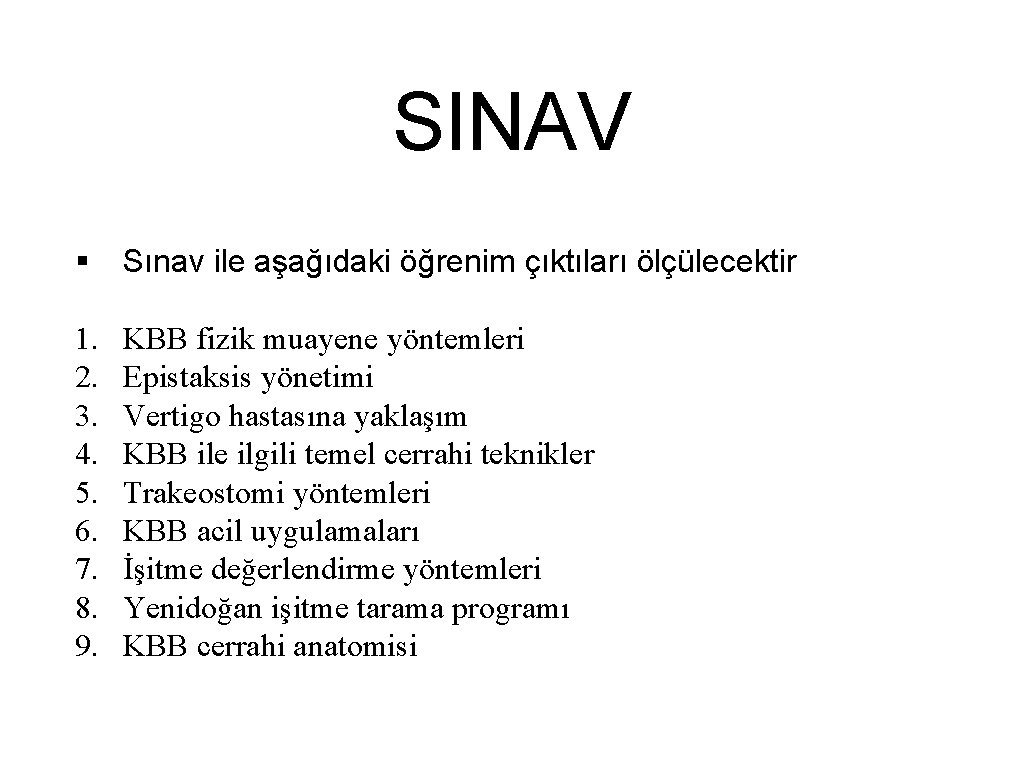 SINAV § Sınav ile aşağıdaki öğrenim çıktıları ölçülecektir 1. 2. 3. 4. 5. 6.