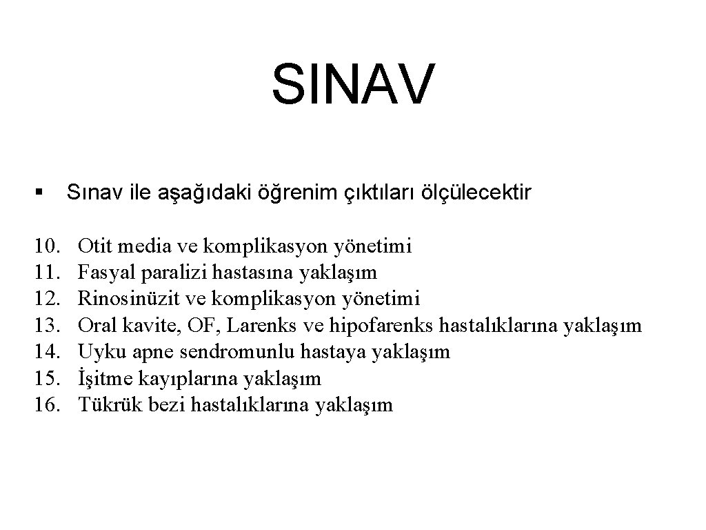 SINAV § 10. 11. 12. 13. 14. 15. 16. Sınav ile aşağıdaki öğrenim çıktıları